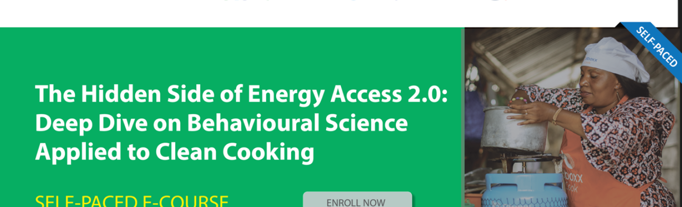 Deep Dive on Behavior Science Applied to Clean Cooking : The Hidden Side of Energy Access 2.0 (Self-paced)