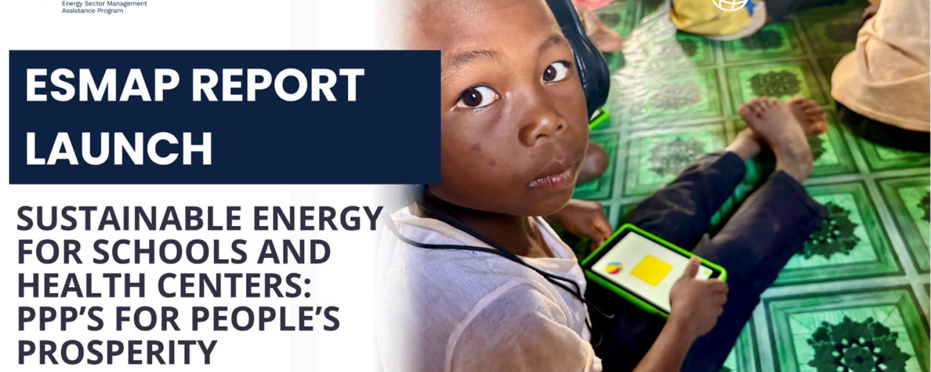 esmap_report_launch_sustainable_energy_for_schools_and_health_centers_ppps_for_peoples_prosperity_june_1_800am_online_event.png