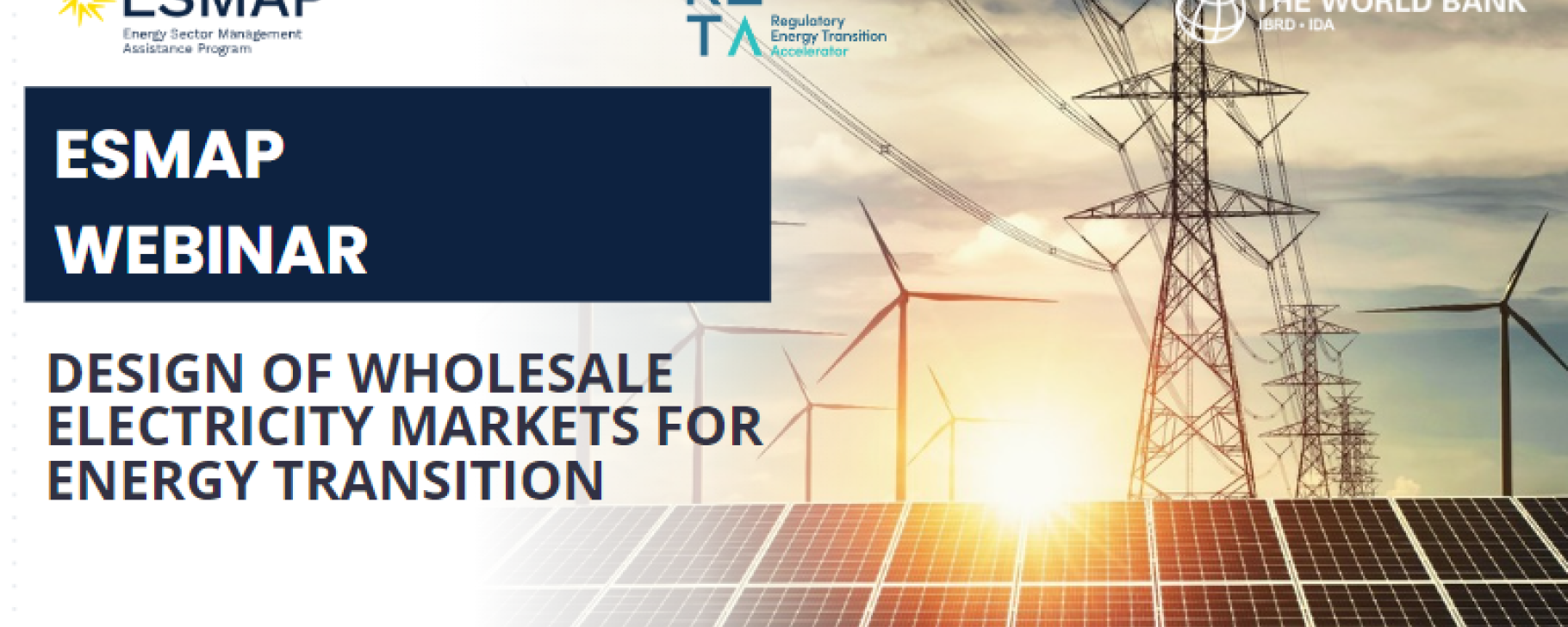 Webinar: Design of Wholesale Electricity Markets for Energy Transition