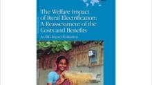 The Welfare Impact of Rural Electrification: A Reassessment of the Costs and Benefits