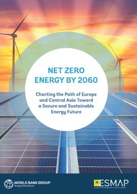 Net Zero Energy by 2060 | Charting the Path of Europe and Central Asia Toward a Secure and Sustainable Energy Future