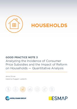 Picture of Energy Subsidy Reform Assessment Framework (ESRAF): Analyzing the Incidence of Consumer Price Subsidies & the Impact of Reform on Households: Quantitative Analysis – Good Practice Note 3