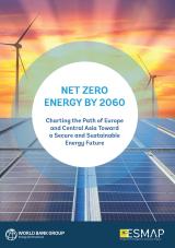 Net Zero Energy by 2060 | Charting the Path of Europe and Central Asia Toward a Secure and Sustainable Energy Future