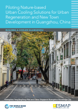 Piloting Nature-based Urban Cooling Solutions for Urban Regeneration and New Town Development in Guangzhou, China | Building a Cooler Guangzhou