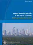 Energy Intensive Sectors of the Indian Economy | Path to Low Carbon Development (Full Report), South Asia Region